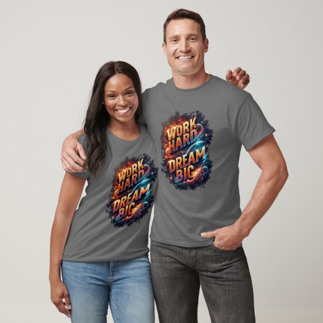 WORK HARD DREAM BIG T-Shirt (Unisex)