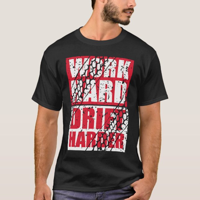 Work Hard Drift Harder T-Shirt (Front)