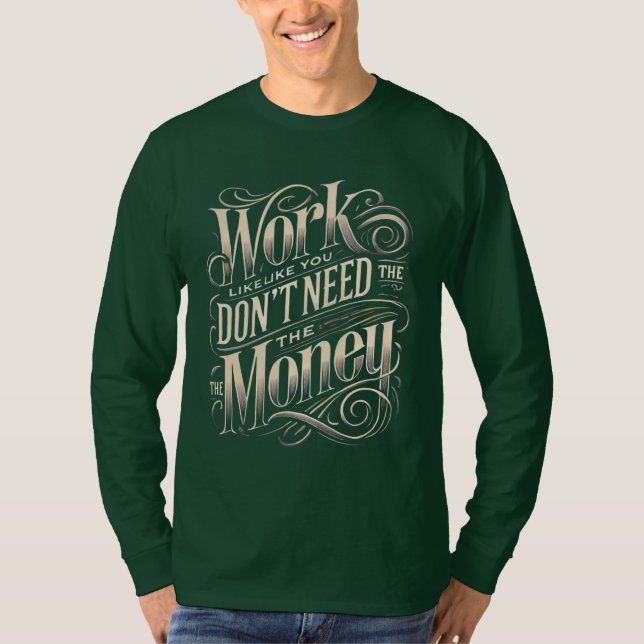 work hard encourage long hands  T-Shirt (Front)