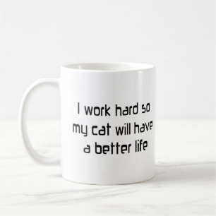 work hard for my cat coffee mug