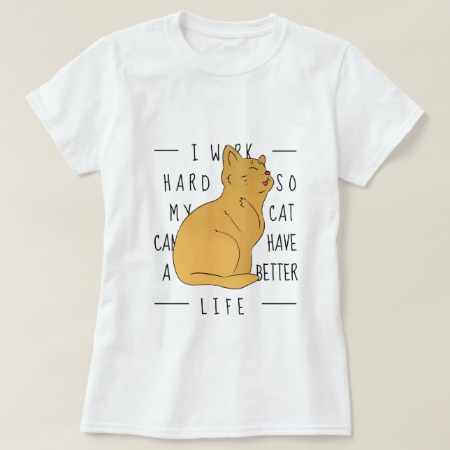 Work Hard For The Cat - Funny T-Shirt (Design Front)