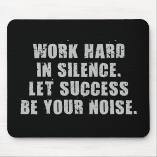 Work Hard In Silence - Let Success Be Your Noise Mouse Mat
