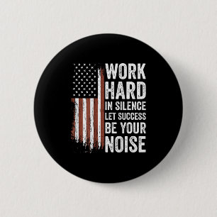 Work Hard In Silence Let Success Be Your Noise (on 6 Cm Round Badge