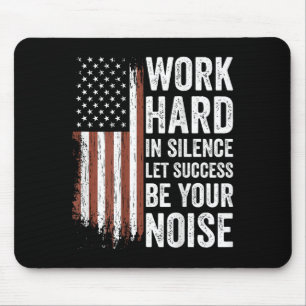 Work Hard In Silence Let Success Be Your Noise (on Mouse Mat