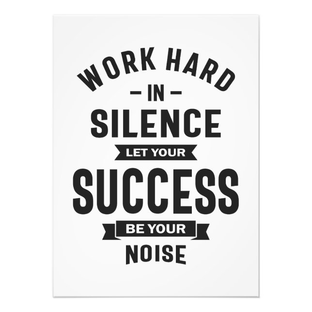 Work Hard In Silence - Let Success Make The Noise Photo Print (Front)