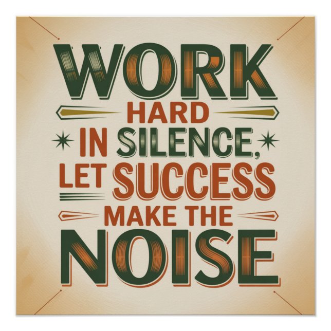 Work Hard In Silence, Let Success Make The Noise Poster (Front)
