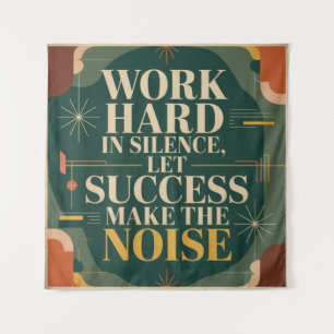 Work Hard In Silence, Let Success Make The Noise Tapestry