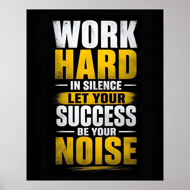 Work Hard In Silence Let Your Success Be Your Nois Poster (Front)