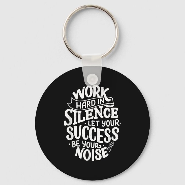 Work Hard In Silence Let Your Success Motivation Q Key Ring (Front)
