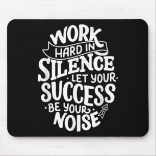 Work Hard In Silence Let Your Success Motivation Q Mouse Mat
