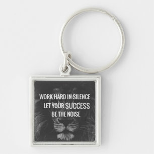 Work Hard In Silence - Motivational Key Ring