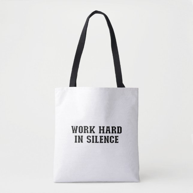 Work hard in silence tote bag (Front)