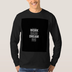 Work hard motivation quote t shirt