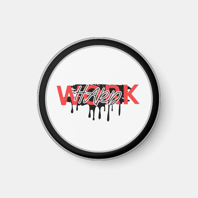 Work Hard Motivational  Magnet (Front)