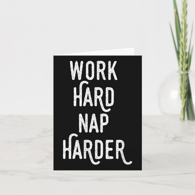 Work Hard Nap Harder _ Funny Motivational Quote Sh Card (Front)