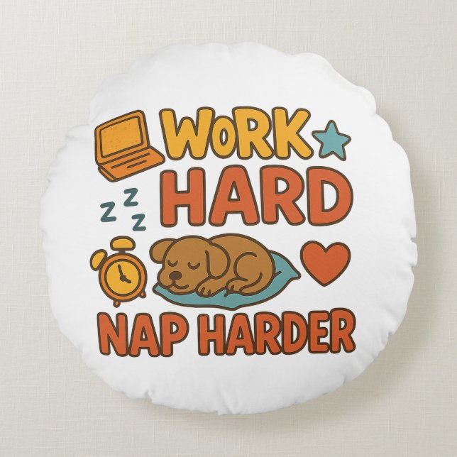Work Hard Nap Harder Round Cushion (Front)