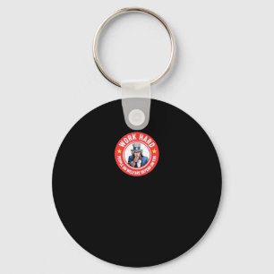 Work Hard - People On Welfare Depend On You Key Ring