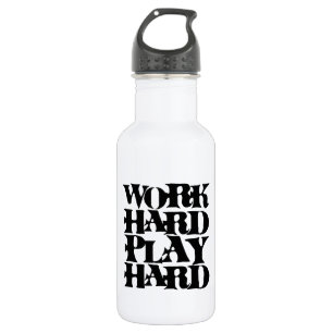 Work Hard Play Hard 532 Ml Water Bottle