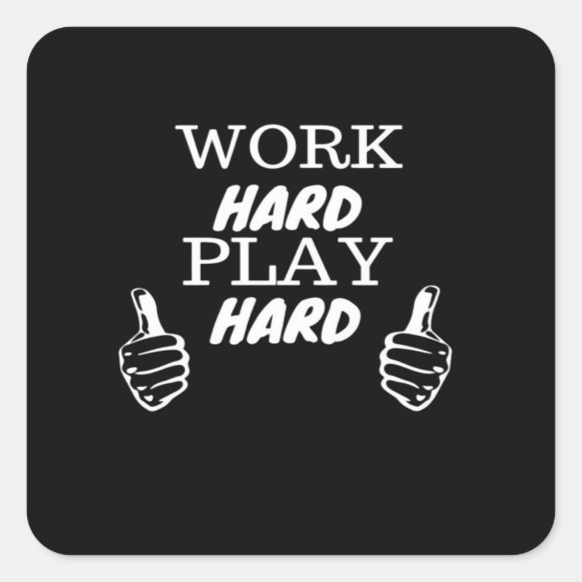 Work Hard Play Hard Black Background Fitted V-Neck Square Sticker (Front)