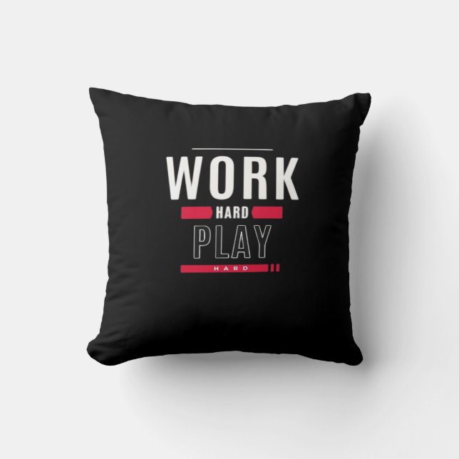 Work Hard Play Hard Classic Viral Cushion (Front)