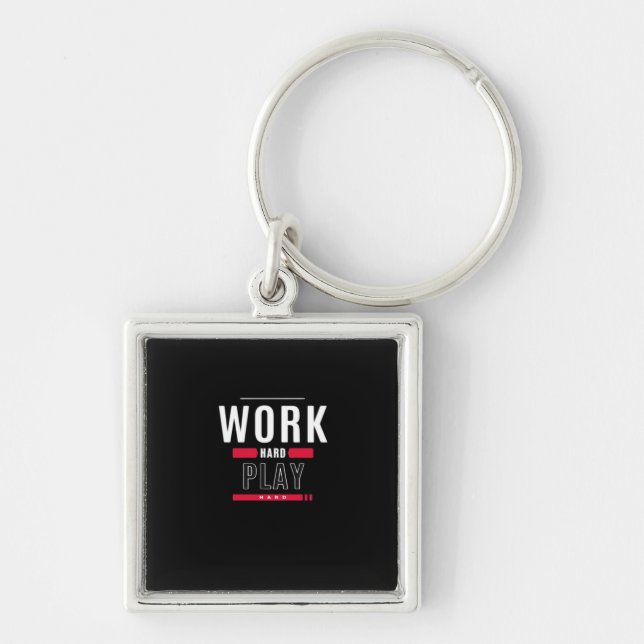 Work Hard Play Hard Classic Viral Key Ring (Front)