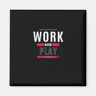 Work Hard Play Hard Classic Viral Magnet
