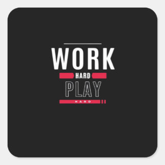 Work Hard Play Hard Classic Viral Square Sticker