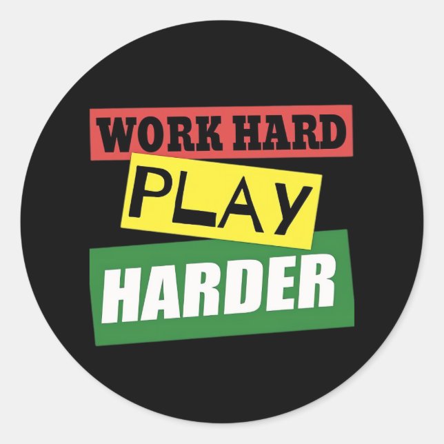 Work Hard Play Hard Essential Trend Classic Round Sticker (Front)