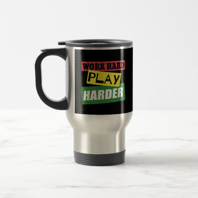Work Hard Play Hard Essential Trend Travel Mug (Left)