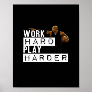 Work Hard Play Hard Funny Poster