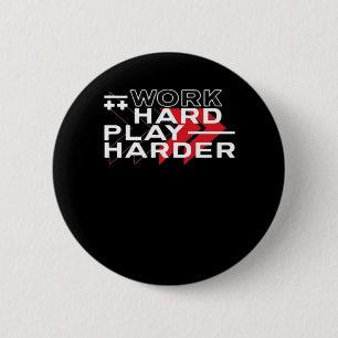 Work Hard Play Hard Motivational Gaming Hustling C 6 Cm Round Badge