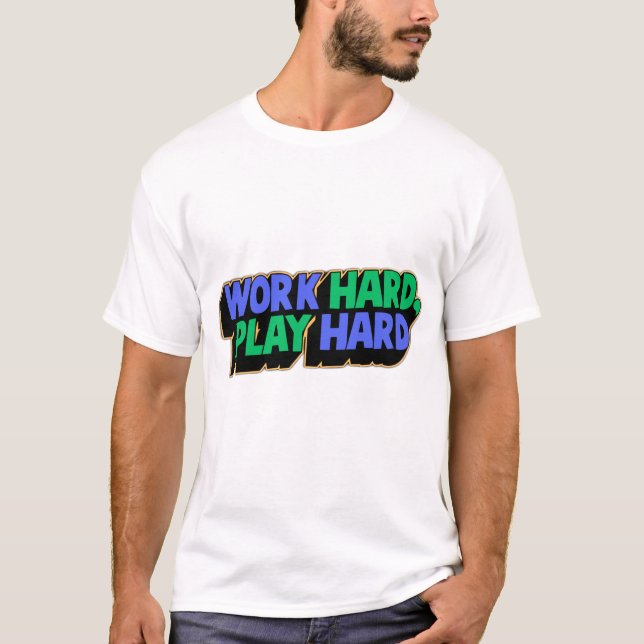 Work Hard Play Hard Motivational T-Shirt – Hustle  (Front)