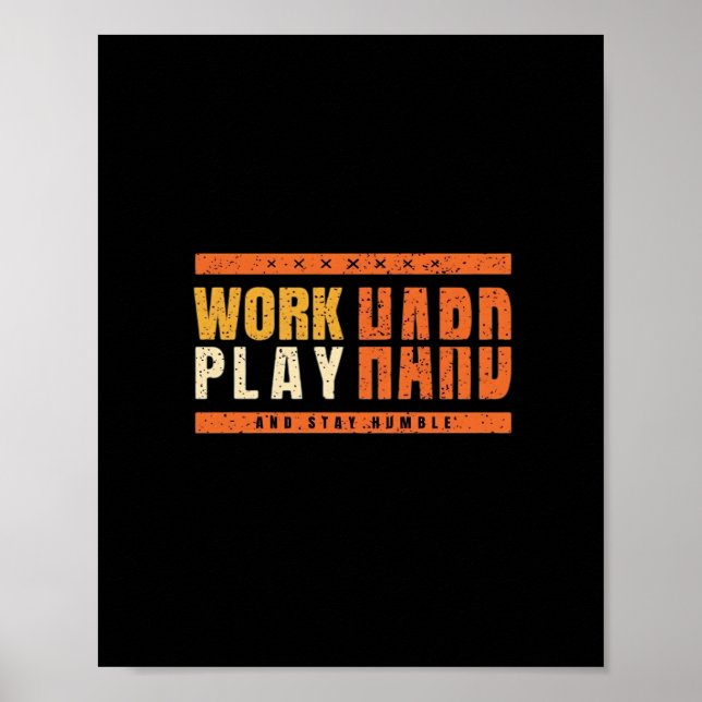 Work Hard Play Hard Nice Saying Gift Idea Oversize Poster (Front)