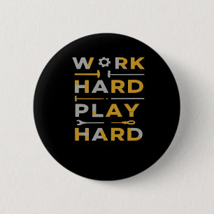 Work Hard Play Hard Tools Edition Essential 6 Cm Round Badge