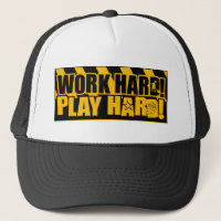 Work Hard! Play Hard!