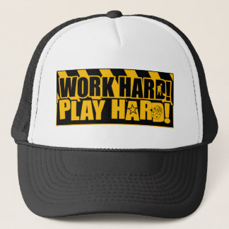Work Hard! Play Hard! Trucker Hat