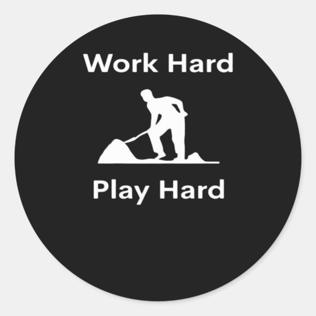 Work Hard Play Hard Worker - White Classic Classic Round Sticker (Front)