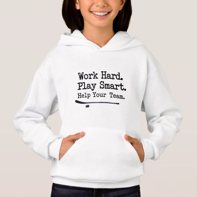 Work Hard. Play Smart. Help Your Team.  (Front)