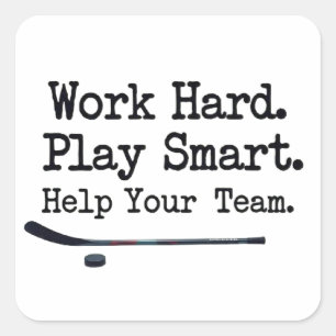 Work Hard. Play Smart. Help Your Team. Square Sticker