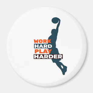 Work Hard Play So Hard Basketball Player Classic Magnet