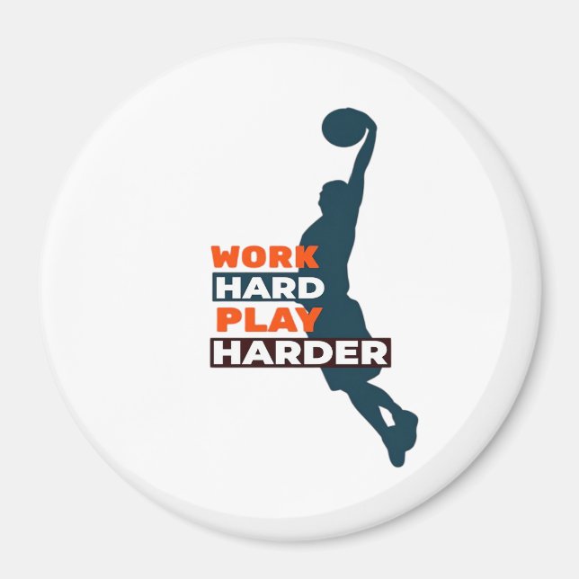 Work Hard Play So Hard Basketball Player Classic Magnet (Front)