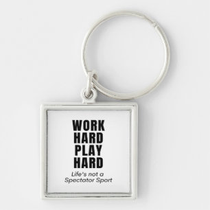 Work Hard Play So Hard Classic Key Ring