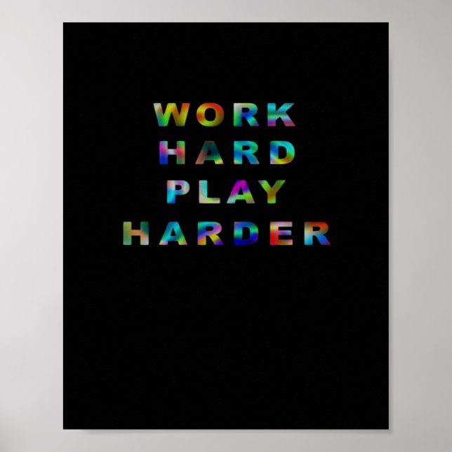 Work Hard Play so Hard Classic Poster (Front)