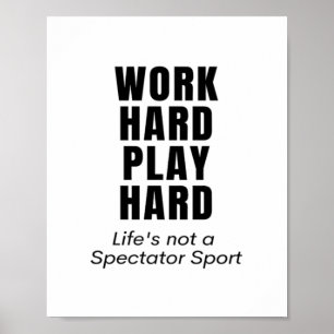 Work Hard Play So Hard Classic Poster