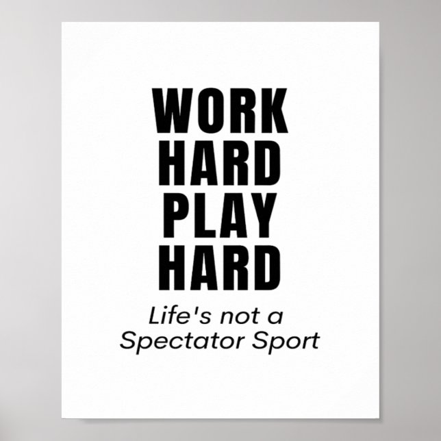 Work Hard Play So Hard Classic Poster (Front)