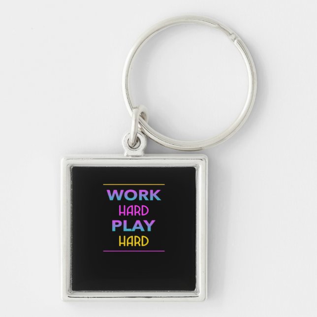 Work Hard Play so Hard Classic Trend Key Ring (Front)