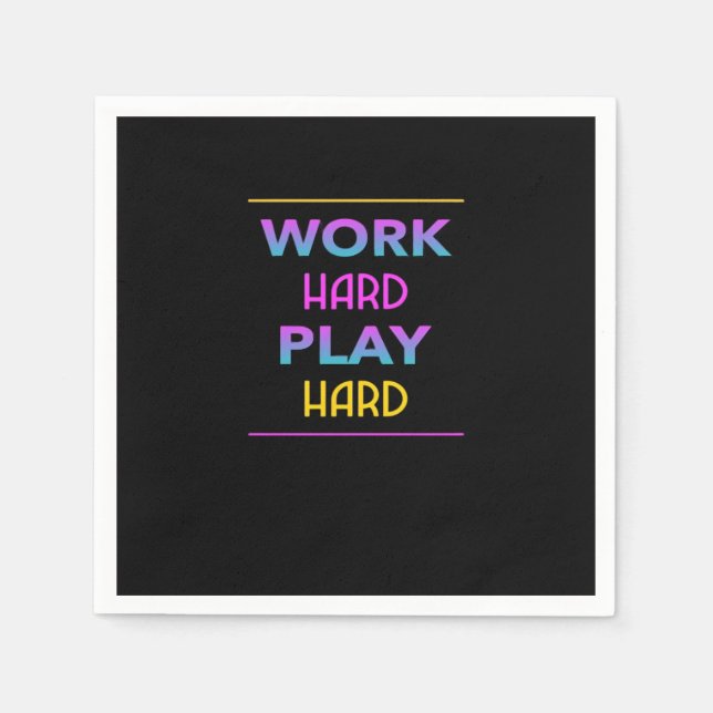 Work Hard Play so Hard Classic Trend Napkin (Front)