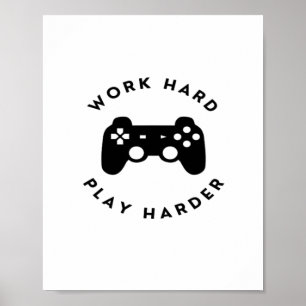 Work Hard Play So Hard Design Classic Poster