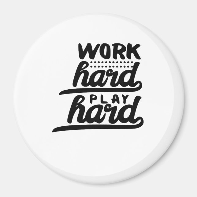 Work Hard Play So Hard Essential Magnet (Front)