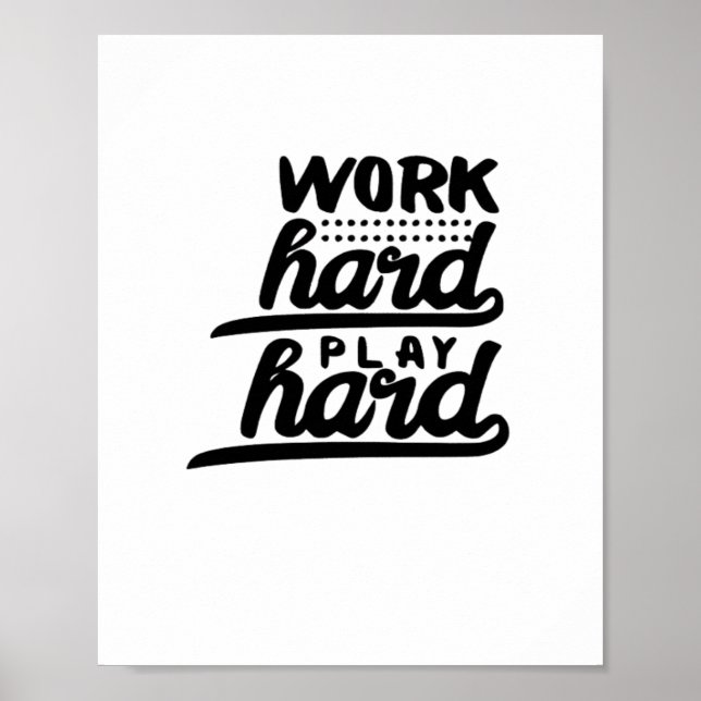 Work Hard Play So Hard Essential Poster (Front)